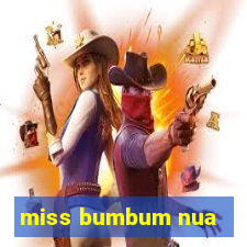 miss bumbum nua